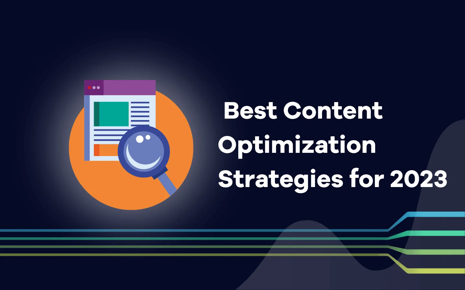 Best Content Optimization Strategies for 2023