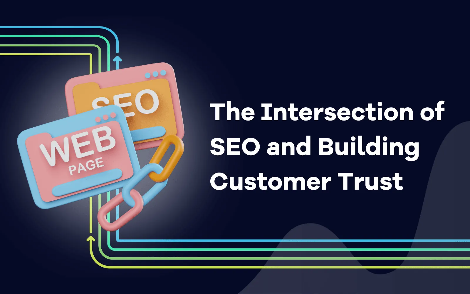 The Intersection of SEO and Building Customer Trust.png