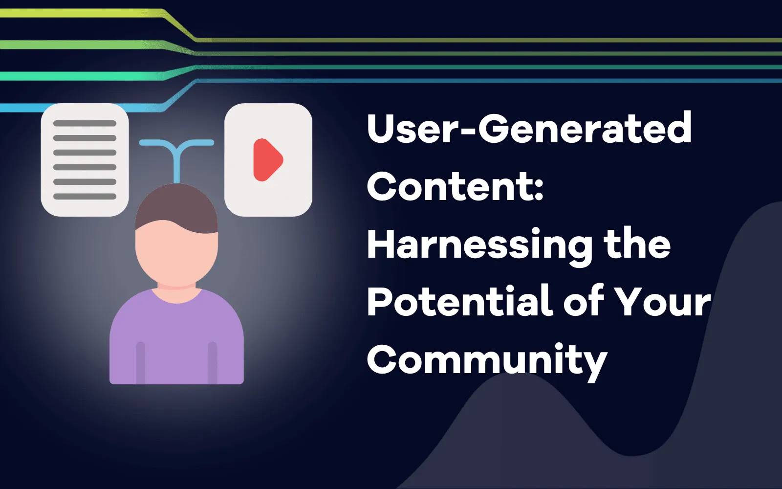 User-Generated Content Harnessing the Potential of Your Community.png
